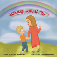 Title: Mommy, who is God?, Author: Cathleen Groteluschen