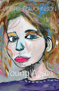 Title: Young Again, Author: Gretchen Johnson