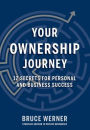 Your Ownership Journey: 12 Secrets For Personal And Business Success