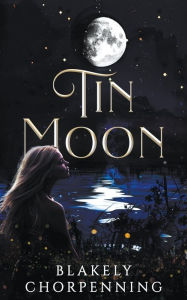 Title: Tin Moon, Author: Blakely Chorpenning