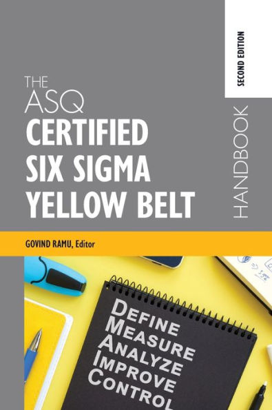The ASQ Certified Six Sigma Yellow Belt Handbook