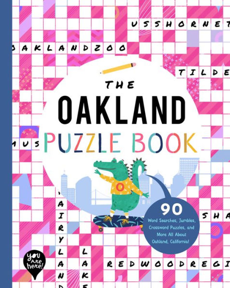 The Oakland Puzzle Book: 90 Word Searches, Jumbles, Crossword Puzzles, and More All About Oakland, California!