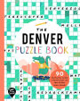 The Denver Puzzle Book: 90 Word Searches, Jumbles, Crossword Puzzles, and More All About Denver, Colorado!