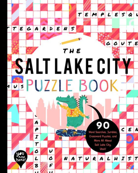 The Salt Lake City Puzzle Book: 90 Word Searches, Jumbles, Crossword Puzzles, and More All About Salt Lake City, Utah!