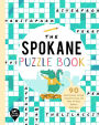 The Spokane Puzzle Book: 90 Word Searches, Jumbles, Crossword Puzzles, and More All About Spokane, Washington!