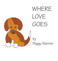 Title: Where Love Goes, Author: Peggy Warren
