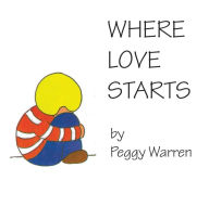 Title: Where Love Starts, Author: Peggy Warren