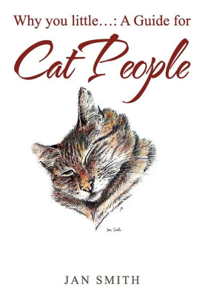 Why You Little. . .: a Guide for Cat People