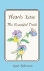 Hearts-Ease: The Beautiful Truth