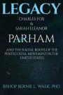 Legacy, Charles Fox & Sarah Eleanor Parham: The Racial Roots of the Pentecostal Movement in the US