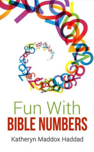 Title: Fun With Bible Numbers, Author: Katheryn Maddox Haddad