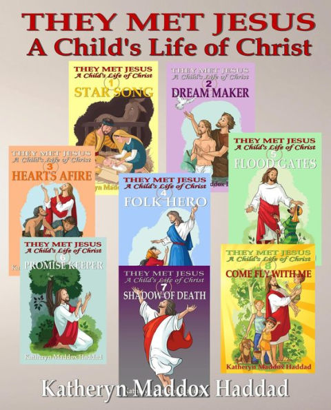 A Child's Life of Christ 1-8: They Met Jesus