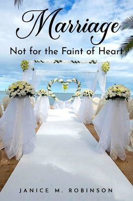 Marriage - Not for the Faint of Heart