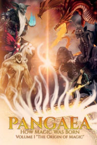 Title: Pangaea: How Magic Was First Born Volume 1 