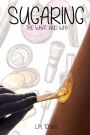 Sugaring - the What and Why: A Healthy Alternative to Waxing