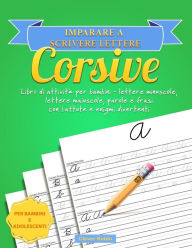 Title: Imparare a scrivere lettere corsive: Libro di attività per bambini - lettere minuscole, lettere maiuscole, parole e frasi con battute e enigmi divertenti, Author: Clever Kiddo