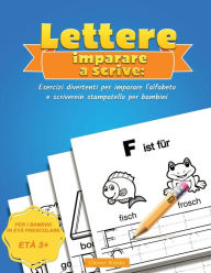 Title: Lettere Imparare a scrivere: Esercizi divertenti per imparare l'alfabeto e scrivere in stampatello per bambini, Author: Clever Kiddo