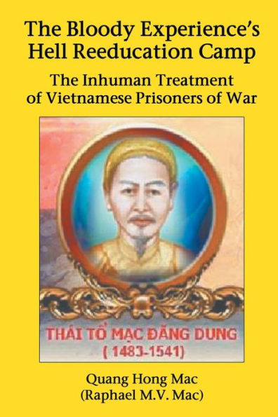 The Bloody Experience's Hell Reeducation Camp: The Inhuman Treatment of Vietnamese Prisoners of War