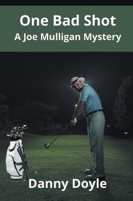 One Bad Shot - A Joe Mulligan Mystery