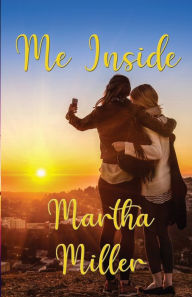 Title: Me Inside, Author: Martha Miller