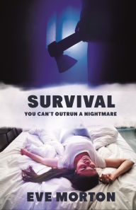 Title: Survival: You Can't Outrun a Nightmare, Author: Eve Morton