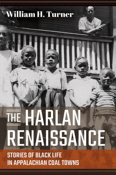 The Harlan Renaissance: Stories of Black Life Appalachian Coal Towns