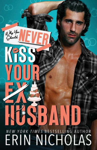 Why You Should Never Kiss Your Ex-Husband