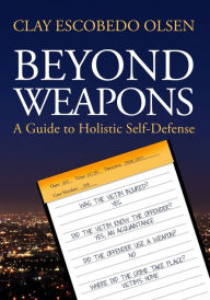 Title: Beyond Weapons, Author: Clay Escobedo Olsen
