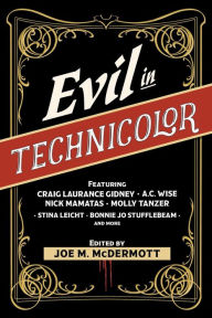 Title: Evil in Technicolor, Author: Nick Mamatas