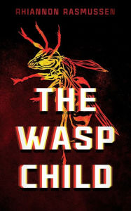 Download free ebooks online for kindle The Wasp Child (English Edition) by Rhiannon Rasmussen MOBI