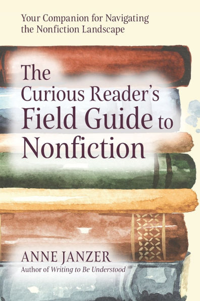 The Curious Reader's Field Guide to Nonfiction