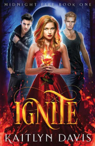 Title: Ignite, Author: Kaitlyn Davis