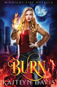 Title: Burn, Author: Kaitlyn Davis