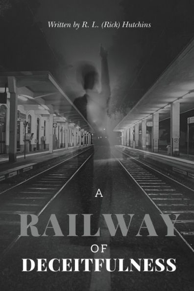 A Railway of Deceitfulness