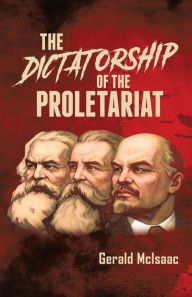 Title: Dictatorship of the Proletariat, Author: Gerald McIsaac