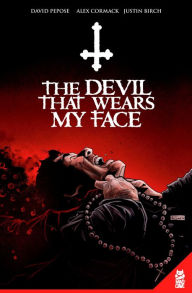 Books to download free online The Devil That Wears My Face PDB PDF 9781952303838 by David Pepose, Alex Cormack, Justin Birch (English Edition)
