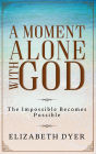 A Moment Alone with God