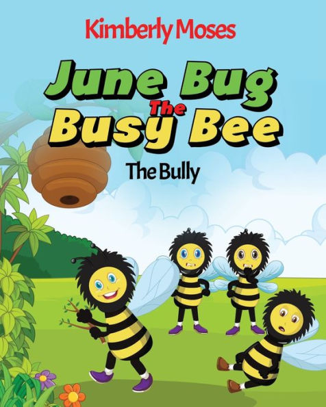 June Bug The Busy Bee: Bully