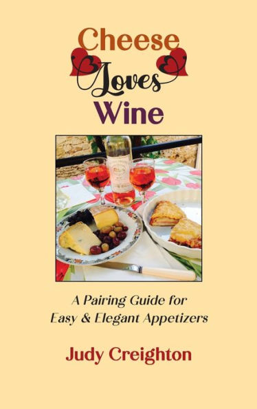 Cheese Loves Wine: A Pairing Guide for Easy & Elegant Appetizers