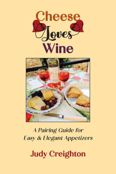 Cheese Loves Wine: A Pairing Guide for Easy & Elegant Appetizers