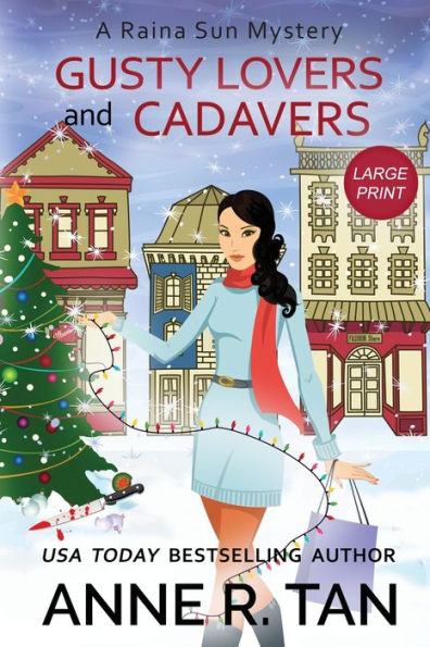 Gusty Lovers and Cadavers: A Raina Sun Mystery (Large Print Edition): A Chinese Cozy Mystery