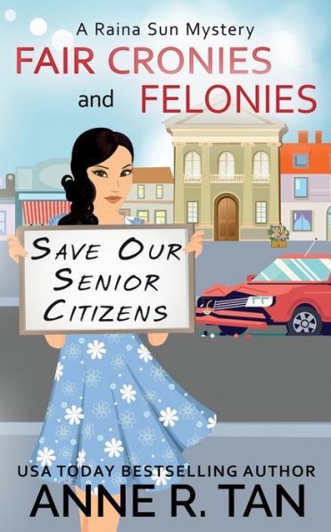 Fair Cronies and Felonies: A Raina Sun Mystery: Chinese Cozy Mystery
