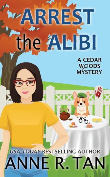 Arrest the Alibi: A Cedar Woods Mystery: A Boba Tea Shop Mystery