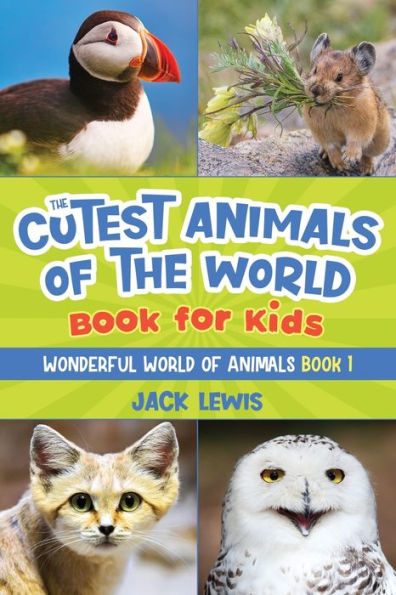 the Cutest animals of World Book for Kids: Stunning photos and fun facts about most adorable on planet!
