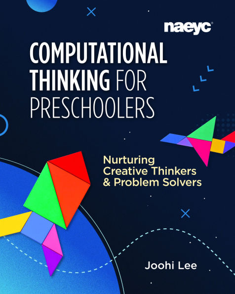 Computational Thinking for Preschoolers: Nurturing Creative Thinkers and Problem Solvers