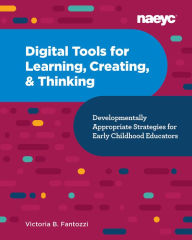 Free downloading books for ipad Digital Tools for Learning, Creating, and Thinking: Developmentally Appropriate Strategies for Early Childhood Educators: Developmentally Appropriate Strategies for Early Childhood Educators by Victoria B. Fantozzi