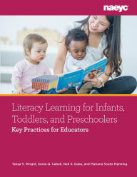 Literacy Learning for Infants, Toddlers, and Preschoolers: Key Practices for Educators