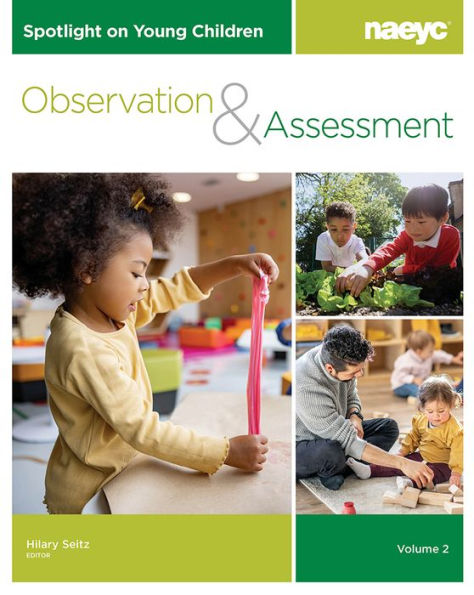 Spotlight on Young Children: Observation and Assessment, Volume 2