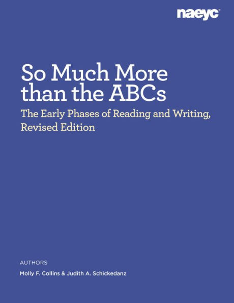 So Much More than the ABCs: The Early Phases of Reading and Writing, Revised Edition