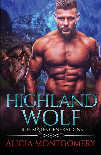 Highland Wolf: True Mates Generations Book 5